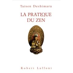 La Pratique du Zen ( Za-Zen ) , suivi de : Textes Sacr�s du Zen