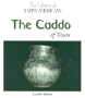 The Caddo of Texas (Library of Native Americans)