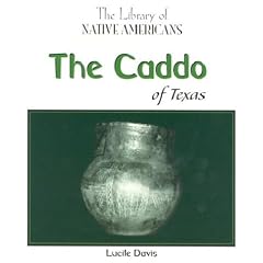 The Caddo of Texas (The Library of Native Americans)