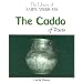 The Caddo of Texas (The Library of Native Americans)