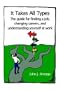 It Takes All Types: The Guide for Finding a Job, Changing Careers, and Understanding Yourself at Work