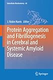 Protein aggregation and fibrillogenesis in cerebral and systemic amyloid disease