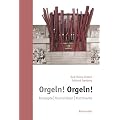 Orgeln! Orgeln!: Konzepte. Kuriosit�ten. Kontinente