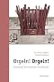 Orgeln! Orgeln!: Konzepte. Kuriosit�ten. Kontinente