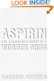 Aspirin: The Remarkable Story of a Wonder Drug