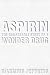Aspirin: The Remarkable Story of a Wonder Drug