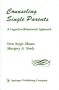 Counseling Single Parents: A Cognitive-Behavioral Approach