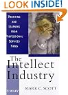 The Intellect Industry: Profiting and Learning from Professional Services Firms
