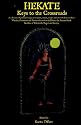Hekate: Keys to the Crossroads (A Collection of essays, invocations etc from modern witches, priestesses and priests who work with Hekate, Goddess of Witchcraft, Magick & Sorcery. )