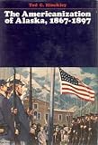The Americanization of Alaska, 1867-1897