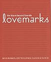Lovemarks: The Future Beyond Brands