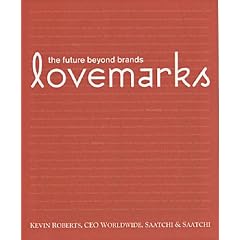 Lovemarks: The Future Beyond Brands