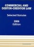 Commercial and Debtor-Creditor Law: Selected Statutes 2006