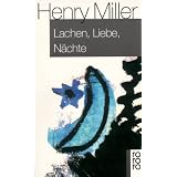 Lachen, Liebe, N�chte: Sechs Erz�hlungenvon "Henry Miller"