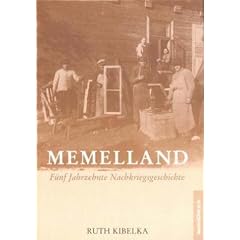 Memelland. F�nf Jahrzehnte Nachkriegsgeschichte.