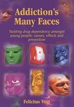 Addiction's Many Faces: Tackling Drug Dependency Amongst Young People - Causes, Effects and Prevention (Education)