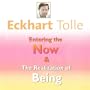 Eckhart Tolle 2-Pack: Entering the Now & The Realization of Being