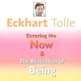 Eckhart Tolle 2-Pack: Entering the Now & The Realization of Being