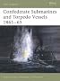 Confederate Submarines and Torpedo Vessels 1861-65 (New Vanguard)