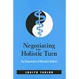 Negotiating the Holistic Turn: The Domestication of Alternative Medicine by Judith Fadlon