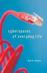 Cyberspaces Of Everyday Life (Electronic Mediations)