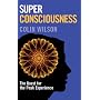 Super Consciousness: The Quest for the Peak Experience