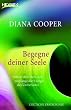 Begegne deiner Seele: Befreie dein Herz und empfange die Energie des Universums von Diana Cooper und Manfred Miethe