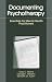 Books : Documenting Psychotherapy: Essentials for Mental Health Practitioners