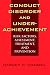 Conduct Disorder and Underachievement: Risk Factors, Assessment, Treatment and Prevention