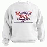 It's hard to be humble when you own a Himalayan Cat Adult Sweatshirt (Crewneck) Various Colors