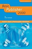 Basic Publisher 2000: Teacher's Book No. 1 (Basic ICT Skills)