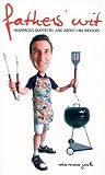 Fathers` Wit: Humorous Quotes By, and About, Him Indoors