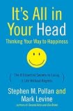 It's All in Your Head : Thinking Your Way to Happiness