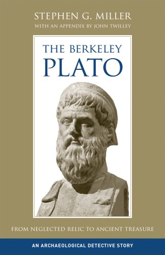 The Berkeley Plato: From Neglected Relic to Ancient Treasure, An Archaeological Detective Story (A Joan Palevsky Book in Classical Literature) Book Image