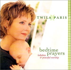 Twila Paris - Bedtime Prayers: Lullabies & Peaceful Worship - Zortam Music