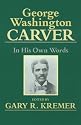 George Washington Carver: In His Own Words