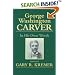 George Washington Carver: In His Own Words