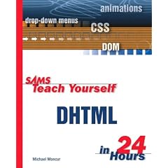 Sams Teach Yourself DHTML in 24 Hours (Sams Teach Yourself in 24 Hours)