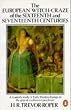 The European Witch-craze of the Sixteenth and Seventeenth Centuries