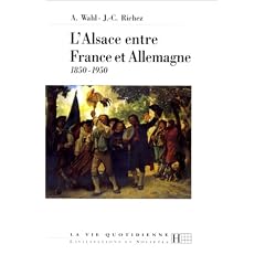 L'Alsace entre France et Allemagne, 1850-1950