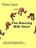 Velma Dean and The Dancing Milk Stool