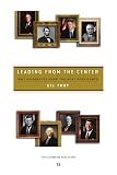 Leading from the Center (EasyRead Comfort Edition): Why Moderates Make the Best Presidents