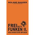 Freiheitsfunken II: Neue aphoristische Impfungen