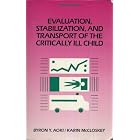 Click here to buy Evaluation, Stabilization, and Transport of the Critically Ill Child by Byron Yl Aoki and Karin McCloskey.