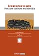 Ecrire pour le web : Vers une �criture multim�dia