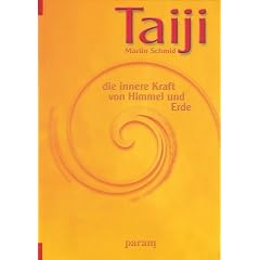 Taiji - die innere Kraft von Himmel und Erde
