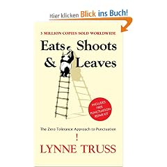 Eats, Shoots & Leaves. The Zero Tolerance Approach to Punctuation