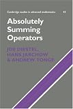 Absolutely Summing Operators (Cambridge Studies in Advanced Mathematics)