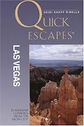 Quick Escapes Las Vegas: 25 Weekend Getaways from the Neon City