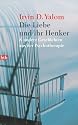 Die Liebe und ihr Henker: & andere Geschichten aus der Psychotherapie: Und andere Geschichten aus der Psychotherapie